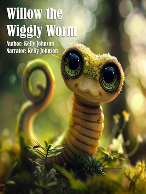 cover image of Willow the Wiggly Worm